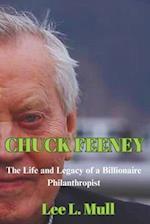 CHUCK FEENEY: The Life and Legacy of a Billionaire Philanthropist 