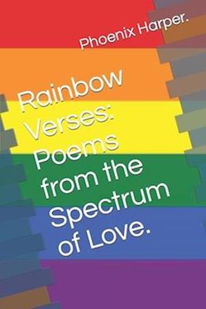 Rainbow Verses: Poems from the Spectrum of Love.