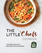 The Little Chef's Cookbook: Fun and Healthy Recipes for Your Kids! 