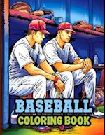Baseball Coloring Book: Baseball Players, Fields, Fans And Many More Illustrations To Color & Relax 