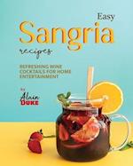 Easy Sangria Recipes: Refreshing Wine Cocktails for Home Entertainment 