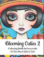 Blooming Cuties 2 - Coloring Book in Grayscale: 30 Fun Flower Girls to Color 