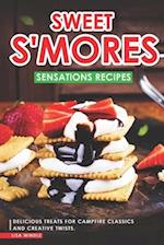 Sweet S'mores Sensations Recipes: Delicious Treats for Campfire Classics and Creative Twists 