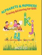 Alphabets & Numbers - Tracing and Coloring for Kids : Early Learning Series - Age 3 to 6 
