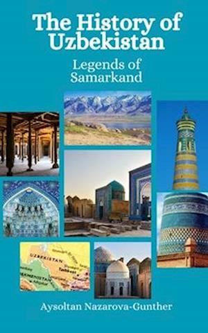 The History of Uzbekistan: Legends of Samarkand