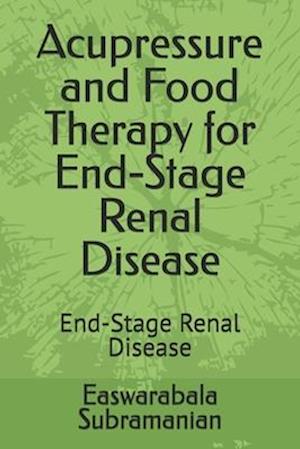 Acupressure and Food Therapy for End-Stage Renal Disease: End-Stage Renal Disease