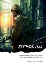 Eat Your Fill: Every Apocalypse has a Hero ... But this Hero Wants to EAT You. 