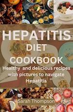 HEPATITIS DIET COOKBOOK: Healthy and delicious recipes with pictures to navigate hepatitis 