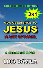 Our obedience to Jesus is not optional 