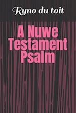 A Nuwe Testament Psalm