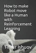 How to make Robot move like a Human with Reinforcement Learning 