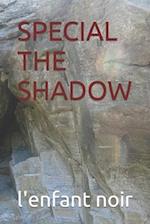 SPECIAL THE SHADOW 
