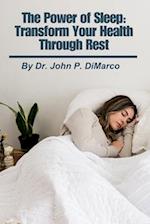 The Power of Sleep: Transform Your Health Through Rest 