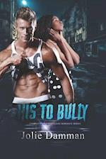 His to Bully: Complete BWWM College Romance Series 