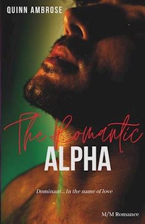 The Romantic Alpha: (M/M Romance)