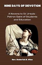 Nine Days of Devotion: A Novena to St. Ursula - Patron Saint of Students and Education 