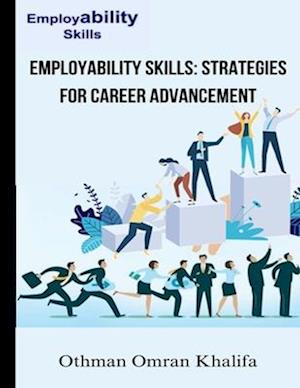 Employability Skills: Strategies for Career Advancement