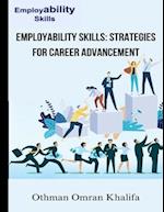 Employability Skills: Strategies for Career Advancement 
