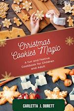 Christmas Cookies Magic: A Fun and Festive Cookbook for Children and Adult 