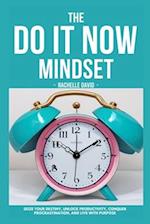 The Do It Now Mindset