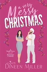 A Very Messy Christmas: A Sweet Christmas Romantic Comedy 