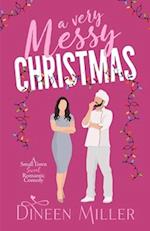 A Very Messy Christmas: A Sweet Christmas Romantic Comedy 