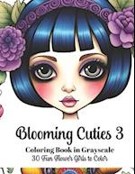 Blooming Cuties 3 - Coloring Book in Grayscale: 30 Fun Flower Girls to Color 