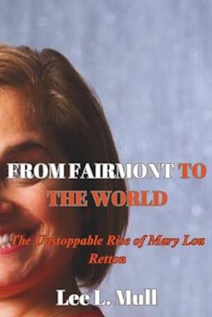 FROM FAIRMONT TO THE WORLD: The Unstoppable Rise of Mary Lou Retton