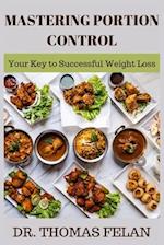 MASTERING PORTION CONTROL: Your Key to Successful Weight Loss 