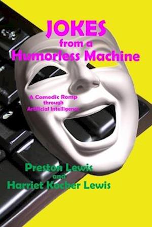 Jokes from a Humorless Machine: A Comedic Romp through Artificial Intelligence