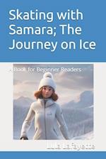Skating with Samara; The Journey on Ice