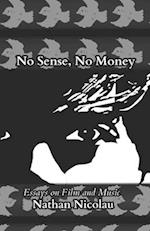 No Sense, No Money: Essays on Film & Music 