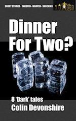 Dinner For Two?: Dark Short Stories 