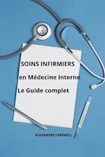 Soins Infirmiers en Médecine Interne Le Guide complet