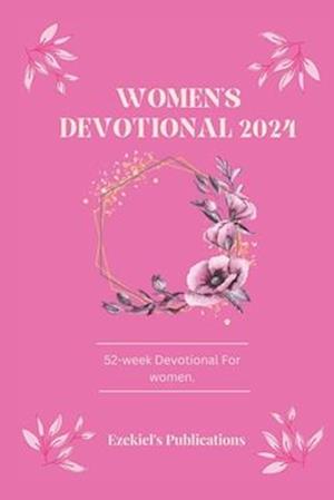 Women's Devotional 2024: 52-week devotional for women