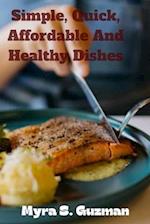 Simple, Quick, Affordable And Healthy Dishes 