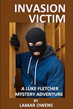 INVASION VICTIMS: A Luke Fletcher Mystery Adventure 