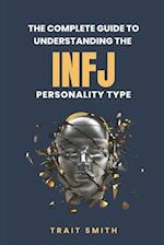 The Complete Guide to Understanding the INFJ Personality type 