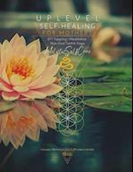 UPLEVEL Self-Healing for Mothers: Holistic Self Care 