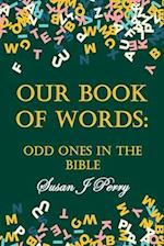 Our Book Of Words: Odd Ones In The Bible 
