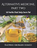 Alternative medicine, part two: 10 herbs that help burn fat 