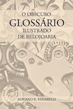 O Obscuro Glossário Ilustrado de Relojoaria