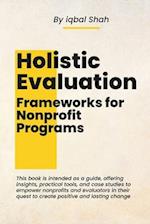 Holistic Evaluation Frameworks for Nonprofit Programs 