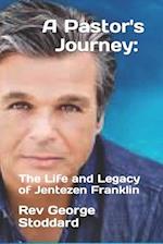 A Pastor's Journey: the Life and Legacy of Jentezen Franklin 