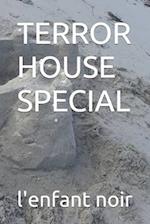 TERROR HOUSE SPECIAL 