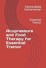 Acupressure and Food Therapy for Essential Tremor: Essential Tremor 