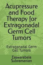 Acupressure and Food Therapy for Extragonadal Germ Cell Tumors: Extragonadal Germ Cell Tumors 