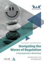 Navigating the Waves of Regulation: A Dysregulation Workshop 