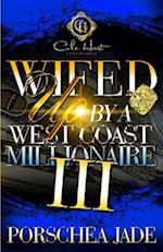 Wifed Up By A West Coast Millionaire 3: African American Romance: The Finale 