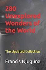 280 Unexplored Wonders of the World: The Updated Collection 